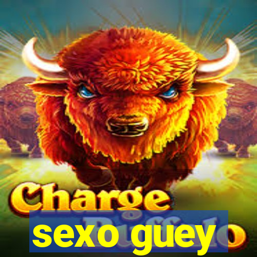sexo guey